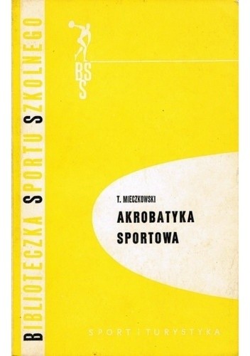 Okładka książki Akrobatyka sportowa Tadeusz Mieczkowski