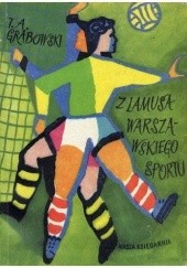 Z lamusa warszawskiego sportu