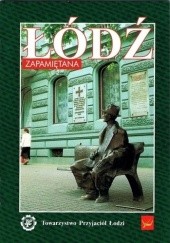 Okładka książki Łódź zapamiętana Ryszard Bonisławski, Włodzimierz Małek