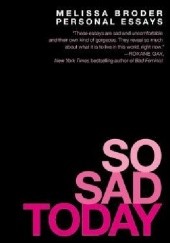 Okładka książki So Sad Today Melissa Broder