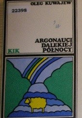 Okładka książki Argonauci Dalekiej północy Oleg Kuwajew