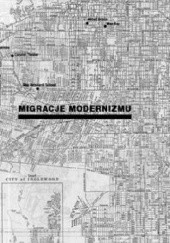 Okładka książki Migracje modernizmu Tomasz Majewski, Wiktor Marzec, Agnieszka Rejniak-Majewska