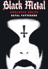 Okładka książki Black Metal: Ewolucja kultu Dayal Patterson