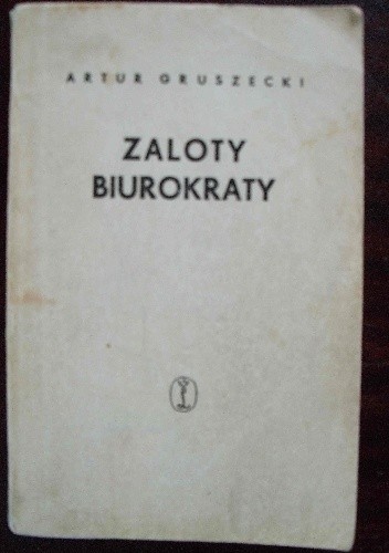 Okładka książki Zaloty biurokraty Artur Gruszecki