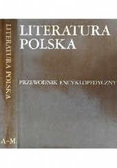 Okładka książki Literatura polska. Przewodnik encyklopedyczny A-M praca zbiorowa