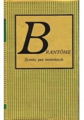 Okładka książki Żywoty pań swawolnych Pierre de Bourdeille Brantôme