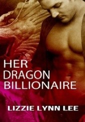 Okładka książki Her Dragon Billionaire Lizzie Lynn Lee