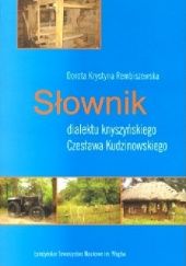 Okładka książki Słownik dialektu knyszyńskiego Czesława Kudzinowskiego Dorota Krystyna Rembiszewska