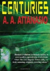 Okładka książki Centuries Alfred Angelo Attanasio
