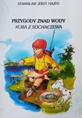 Okładka książki Przygody znad wody. Kuba z Sochaczewa Stanisław Jerzy Hajto