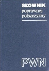 Okładka książki Słownik poprawnej polszczyzny PWN praca zbiorowa