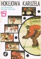 Okładka książki Hokejowa karuzela Jan Frandofert, Bogdan Tuszyński