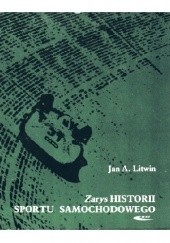 Okładka książki Zarys historii sportu samochodowego Jan A. Litwin