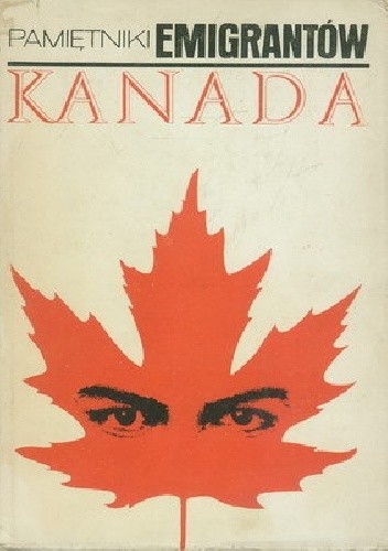 Okładka książki Pamiętniki emigrantów. Kanada praca zbiorowa