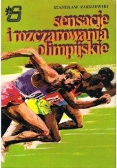 Okładka książki Sensacje i rozczarowania olimpijskie Stanisław Zakrzewski