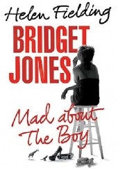Okładka książki Bridget Jones: Mad about The Boy Helen Fielding
