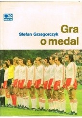Okładka książki Gra o medal Stefan Grzegorczyk