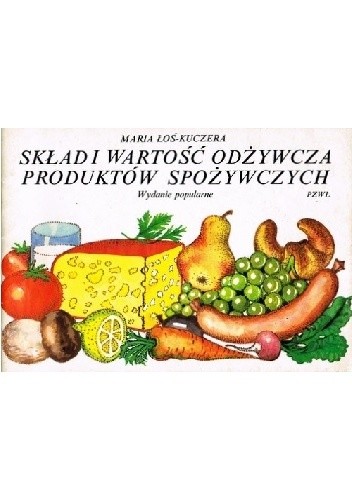 Okładka książki Skład i wartość odżywcza produktów spożywczych Maria Łoś-Kuczera