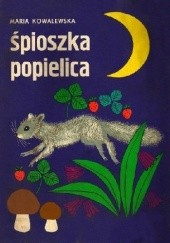 Okładka książki Śpioszka Popielica Maria Kowalewska