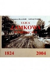 Okładka książki Ulica Zamkowa w Pabianicach. Kazimierz Brzeziński, Andrzej Gramsz