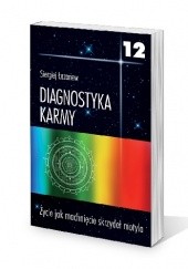 Okładka książki Diagnostyka karmy 12.Życie jak machnięcie skrzydeł motyla Siergiej Łazariew