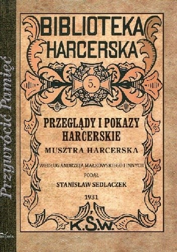 Okładka książki Przeglądy i pokazy harcerskie. Musztra harcerska Stanisław Sedlaczek