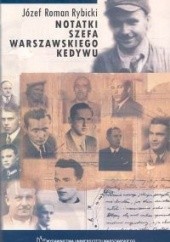 Okładka książki Notatki szefa warszawskiego Kedywu Józef Roman Rybicki
