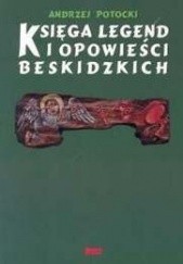 Okładka książki Księga legend i opowieści beskidzkich Andrzej Potocki