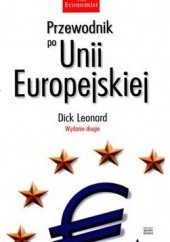 Okładka książki Przewodnik po Unii Europejskiej Leonard Dick