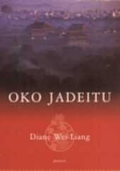 Okładka książki Oko jadeitu Diane Wei Liang