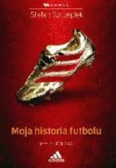 Okładka książki Moja historia futbolu. Tom 2:  Polska Stefan Szczepłek