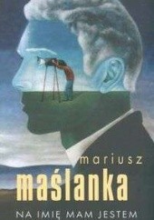 Okładka książki Na imię mam Jestem Mariusz Maślanka