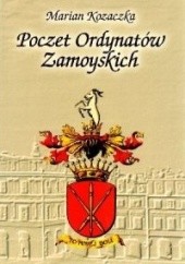 Okładka książki Marian Kozaczka. Poczet Ordynatów zamoyskich. Marian Kozaczka