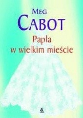 Okładka książki Papla w wielkim mieście Meg Cabot