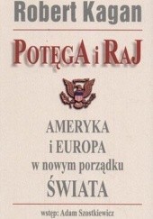 Okładka książki Potęga i Raj. Ameryka i Europa w nowym porządku świata Robert Kagan