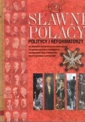 Okładka książki Sławni Polacy - Politycy i reformatorzy Agata Patalas