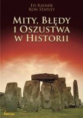 Okładka książki Mity, Błędy I Oszustwa HistorII Ed Rayner, Ron Stapley