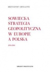 Sowiecka strategia geopolityczna w Europie a Polska 1924 - 1943