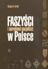 Okładka książki Faszyści i narodowi socjaliści w Polsce Olgierd Grott