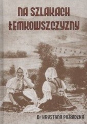Okładka książki Na szlakach Łemkowszczyzny Krystyna Pieradzka