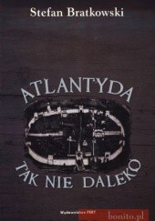 Okładka książki Atlantyda tak niedaleko Stefan Bratkowski