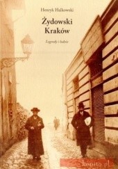 Okładka książki Żydowski Kraków. Legendy i ludzie Henryk Halkowski