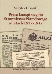 Prasa konspiracyjna Stronnictwa Narodowego w latach 1939 -1947