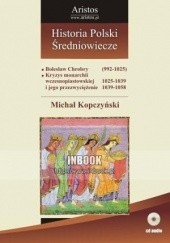 Okładka książki Historia Polski: średniowiecze Michał Kopczyński