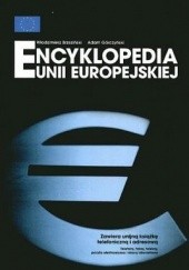 Okładka książki Encyklopedia Unii Europejskiej Włodzimierz Brzeziński, Adam Górczyński