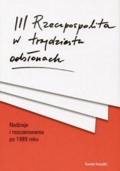 Okładka książki III Rzeczpospolita w trzydziestu odsłonach Andrzej Kostarczyk