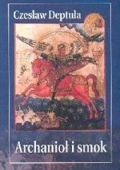 Okładka książki Archanioł i smok Czesław Deptuła