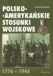 Okładka książki Polsko - amerykańskie stosunki wojskowe Józef Smoliński