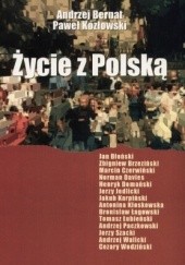 Okładka książki Życie z Polską Andrzej Bernat, Paweł Kozłowski