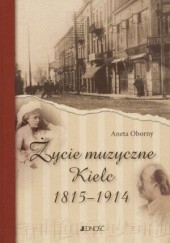 Okładka książki Życie muzyczne Kielc 1815-19014 Aneta Oborny